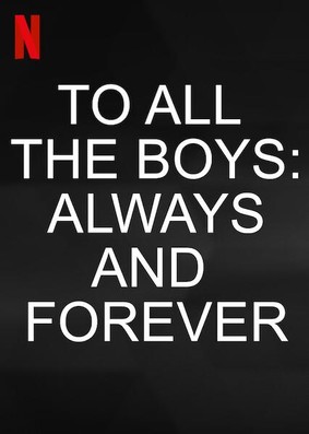 Do wszystkich chłopców: Zawsze i na zawsze / To All the Boys: Always and Forever, Lara Jean