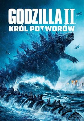 Godzilla II: Król potworów / Godzilla: King of the Monsters