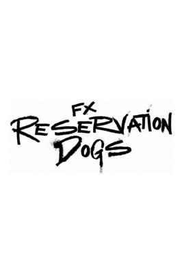Rdzenni i wściekli - miniserial / Reservation Dogs - mini-series
