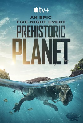 Prehistoryczna planeta - miniserial / Prehistoric Planet - mini-series