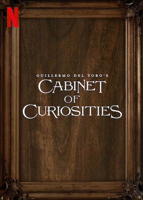 Gabinet osobliwości Guillermo Del Toro - sezon 1 / Guillermo del Toro's Cabinet Of Curiosities - season 1