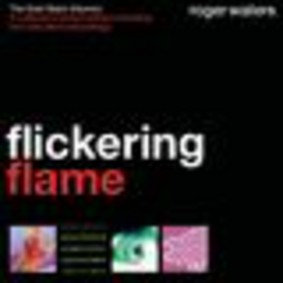 Roger Waters - Flickering Flame - The Solo Years Volume 1