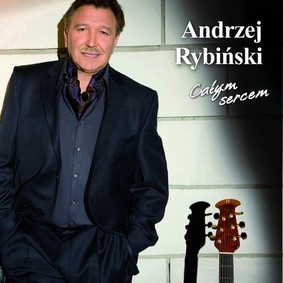 Andrzej Rybiński - Całym Sercem