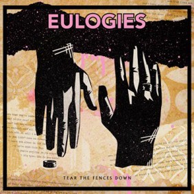 Eulogies - Tear the Fences Down