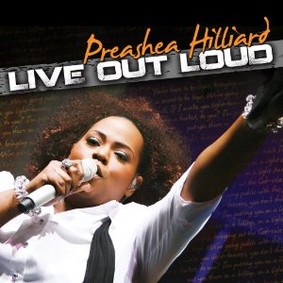 Preashea Hilliard - Live Out Loud
