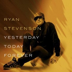 Ryan Stevenson - Yesterday, Today, Forever