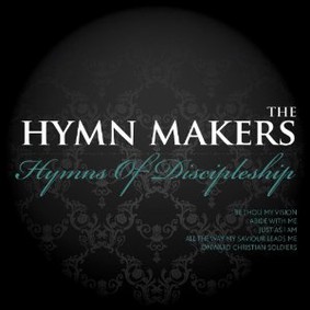 The Hymn Makers - Hymns of Discipleship