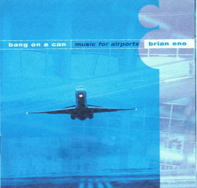 Bang On A Can - Brian Eno: Music for Airports