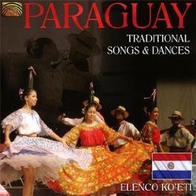 Elenco Koeti - Paraguay: Traditional Songs and Dances