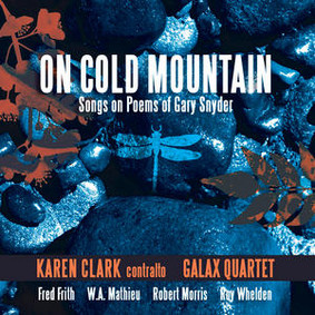 Galax Quartet - On Cold Mountain: Songs on Poems of Gary Snyder