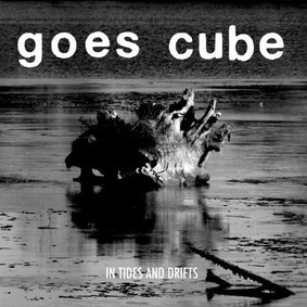 Goes Cube - In Tides and Drifts