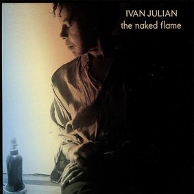 Ivan Julian - The Naked Flame