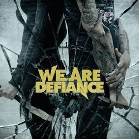 We Are Defiance - Trust In Few