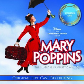 Various Artists - Mary Poppins: the Supercalifragilistic Musical