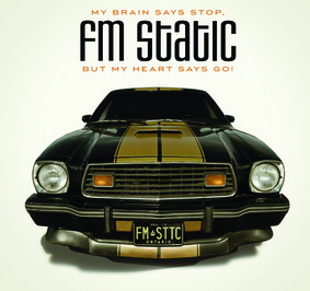 FM Static - My Brain Says Stop, But My Heart Says Go!