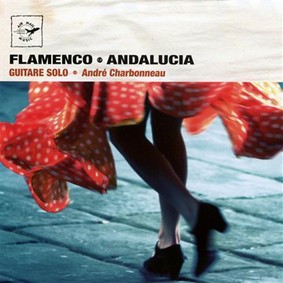 André Charbonneau - Flamenco: Andalucia Guitar Solo