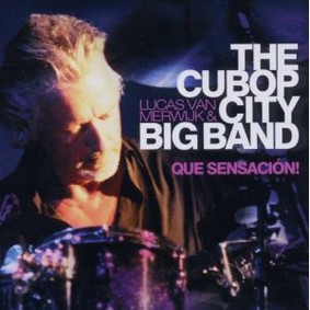 The Cubop City Big Band - Que Sensación!