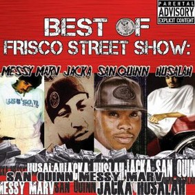 San Quinn - Best of Frisco Street Show: Messy Marv and San Quinn
