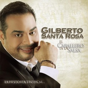 Gilberto Santa Rosa - El Caballero de la Salsa: La Historia