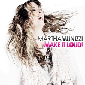 Martha Munizzi - Make It Loud!
