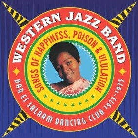 Western Jazz Band - Songs of Happiness, Poison and Ululation