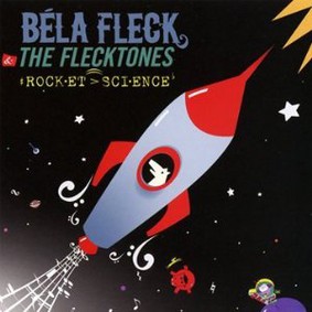 Béla Fleck - Rocket Science