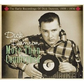 Dick Damron - More Than Countryfied: The Early Recordings of Dick Damron, 1959-1976
