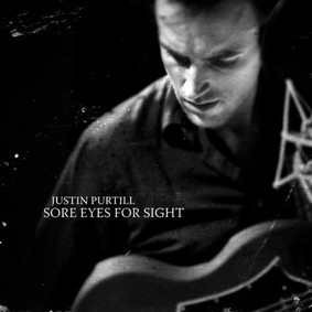 Justin Purtill - Sore Eyes for Sight