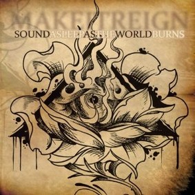 Make It Reign - Sound Asleep As the World Burns