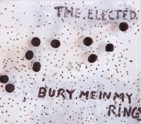 The Elected - Bury Me in My Rings