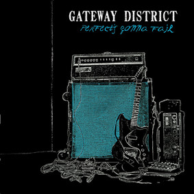 Gateway District - Perfect's Gonna Fail