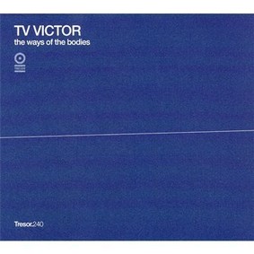 TV Victor - Ways Of The Bodies, The/Timeless Deceleration