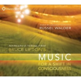 Russel Walder - Bruce Lipton's Music For a Shift In Consciousness