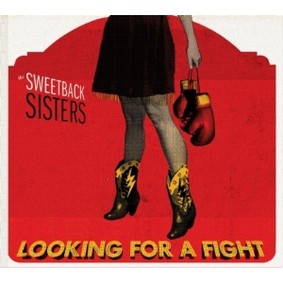 The Sweetback Sisters - Looking for a Fight