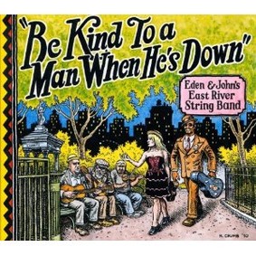 East River String Band - Be Kind to a Man When He's Down
