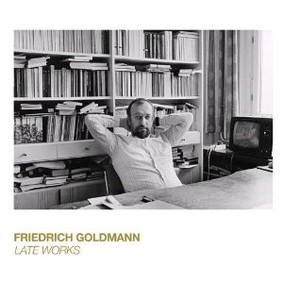 Friedrich Goldmann - Late Works