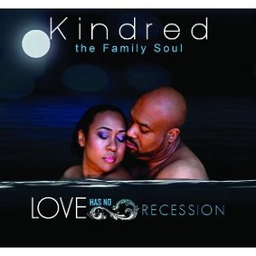 Kindred the Family Soul - Love Has No Recession