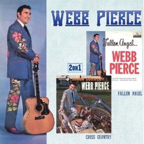 Webb Pierce - Fallen Angel/Cross Country