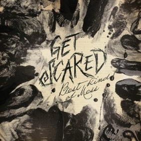 Get Scared - Best Kind of Mess