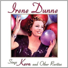 Irene Dunne - Sings Kern and Other Rarities