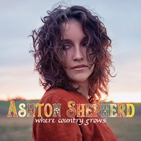 Ashton Shepherd - Where Country Grows