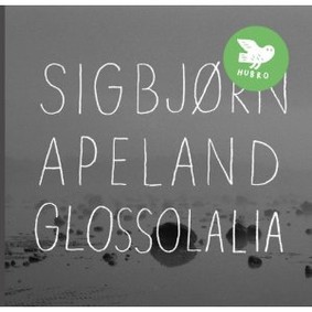 Sigbjørn Apeland - Glossolalia