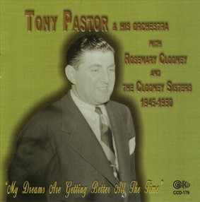 Tony Pastor - My Dreams Are Getting Better All the Time
