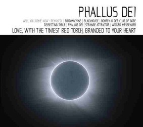 Phallus Dei - Love, with the Tiniest Red Torch, Branded to Your Heart