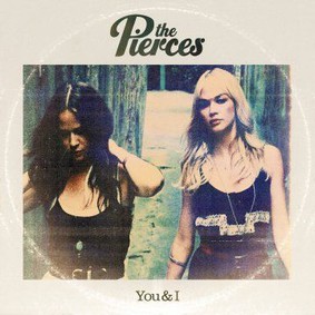 The Pierces - You And I