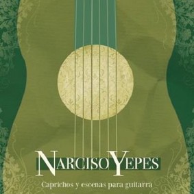 Narciso Yepes - Caprichos Y Escenas Para Guitarra
