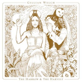 Gillian Welch - The Harrow & The Harvest