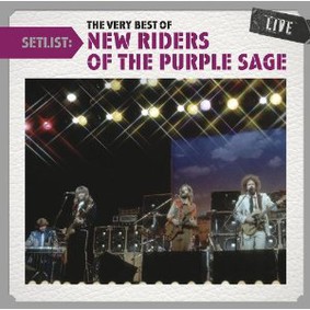 New Riders of the Purple Sage - Setlist: The Very Best of New Riders of the Purple Sage Live