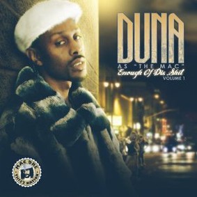 Duna - Duna as the Mac: Enough of Dis Shit, Vol. 1