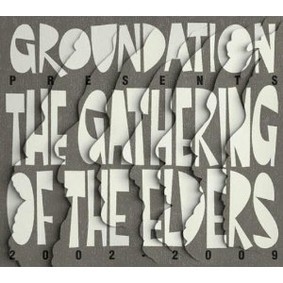 Groundation - The Gathering of the Elders (2002-2009)